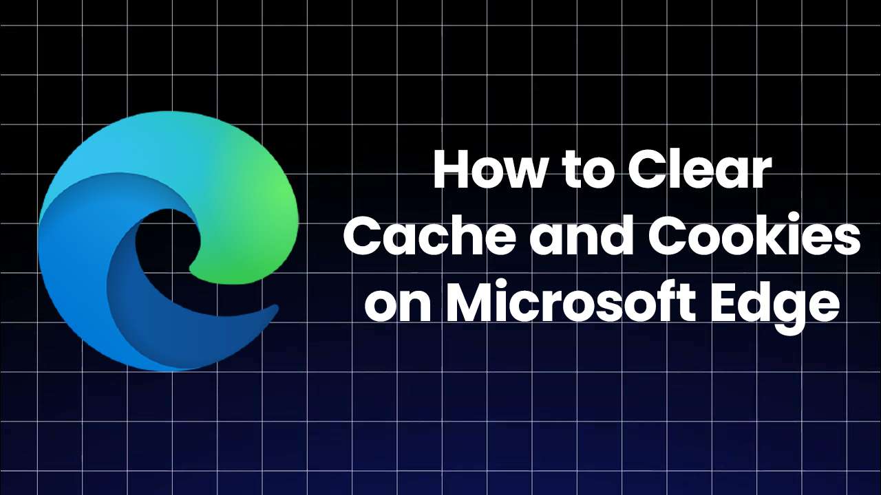 how-to-clear-cache-and-cookies-on-microsoft-edge